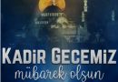 Kadir Gecemiz Mübarek olsun.